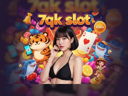 ทางเข้า 7qk slot